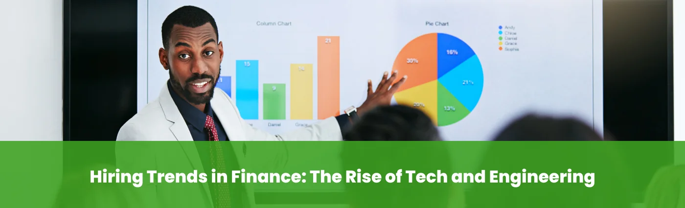 Hiring Trends in Finance The Rise of Tech and Engineering