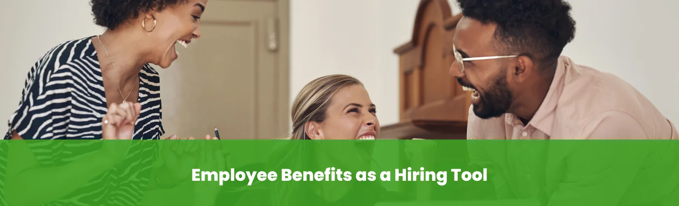 Employee Benefits as a Hiring Tool