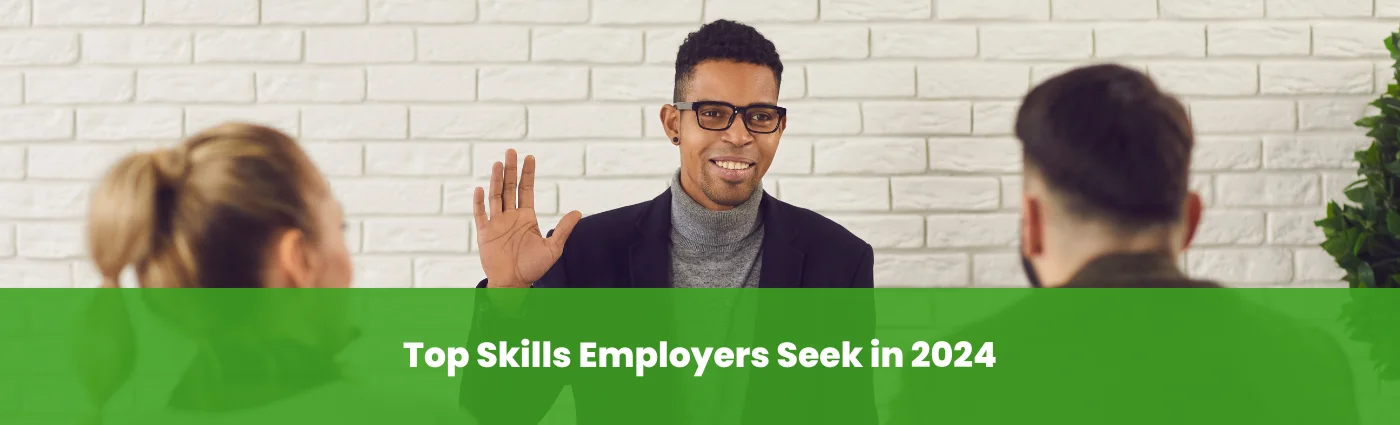 Top Skills Employers Seek in 2024