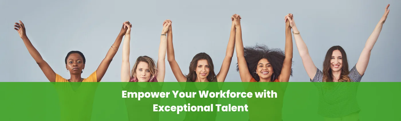 Empower Your Workforce with Exceptional Talent