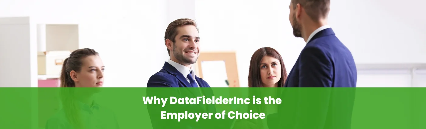 Why DataFielderInc is the Employer of Choice