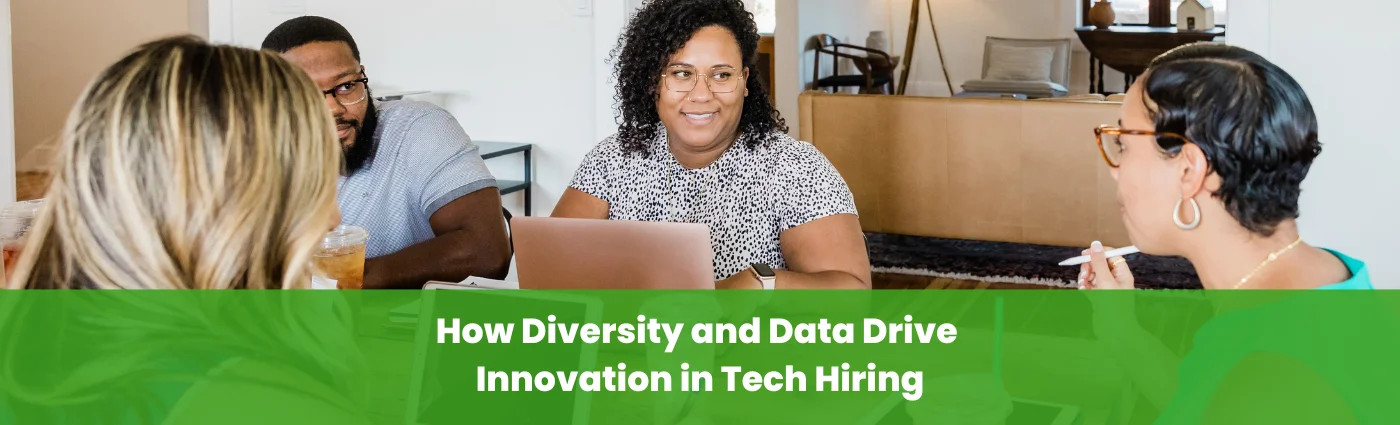How Diversity and Data Drive Innovation in Tech Hiring